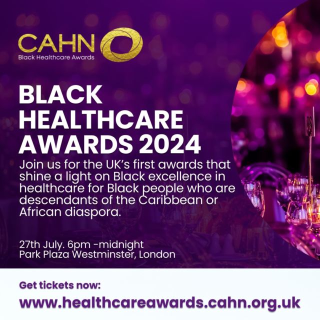 @cahn_uk invites you to the first Black Healthcare Awards on 27th July at the illustrious Park Plaza Westminster Bridge in London. This black-tie event celebrates the exceptional contributions of Black healthcare professionals.
Enjoy a sumptuous three-course dinner, live band and entertainment. It’s not just an awards ceremony; it’s an opportunity to connect with leaders in healthcare, politics, and social justice.
It’s a night to highlight dedication, resilience, and the extraordinary impact in healthcare.
Secure your tickets today at www.healthcareawards.cahn.org.uk
#BHAwards 2024 sponsored by Macmillan, Living Bridge and Theramex.